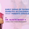 Early Signs of Thyroid and Diabetes in Children